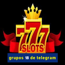 grupos 18 de telegram